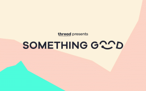 An event logo reading - Thread Presents Something Good Festival Bristol